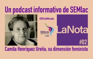 Podcast Camila Henríquez Ureña, su dimensión feminista