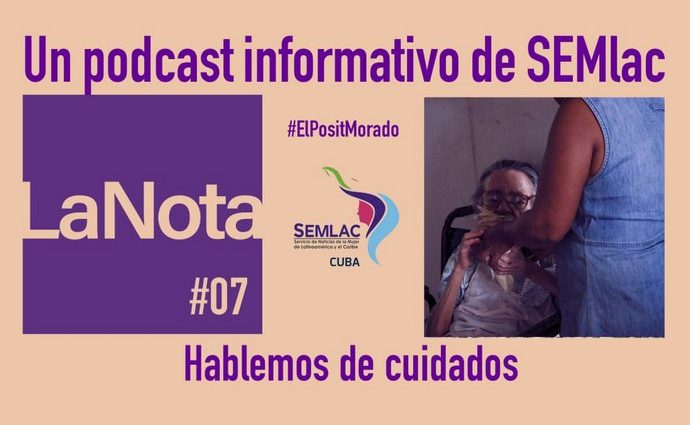 Podcast La Nota: Hablemos de cuidados