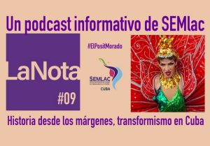 Podcast la nota: Transformismo en Cuba