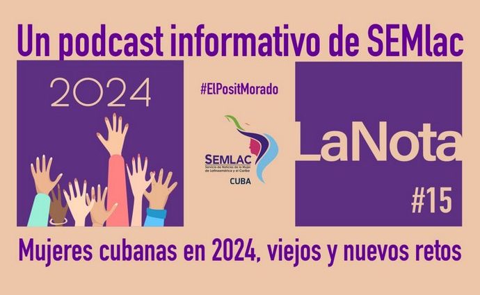 Podcast La nota. retos de las mujeres cubanas en 2024