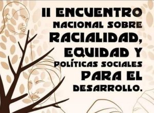 Encuentro Nacional sobre Racialidad, Equidad y Políticas Sociales