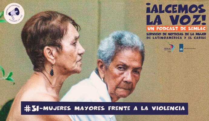 Podcast Alcemos la voz. mujeres mayores frente a la violencia